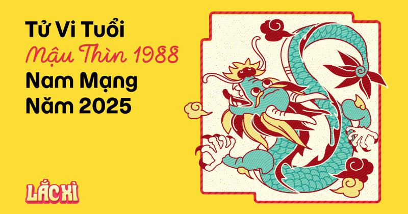 Tử vi Mậu Thìn 1988 Nam Mạng Tổng Quan