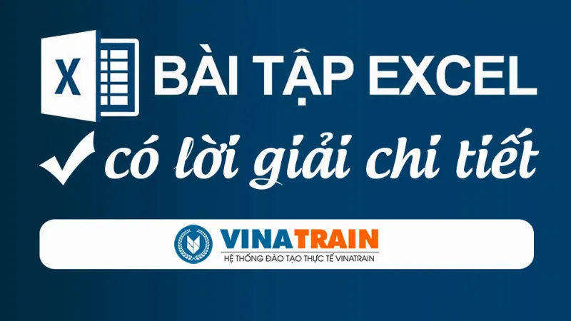 Bộ Bài Tập Excel Có Lời Giải Chi Tiết Cho Sinh Viên