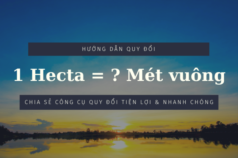 Bảng quy đổi hecta mét vuông