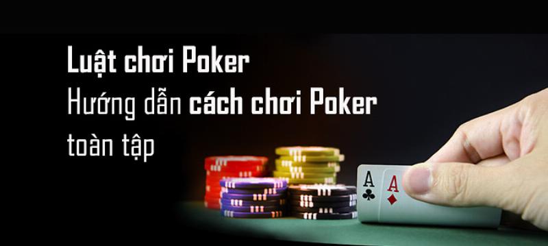 Poker là gì và cách chơi