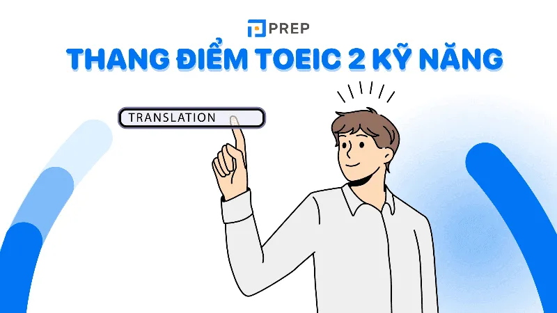 Cập nhật thang điểm TOEIC 2 kỹ năng mới nhất