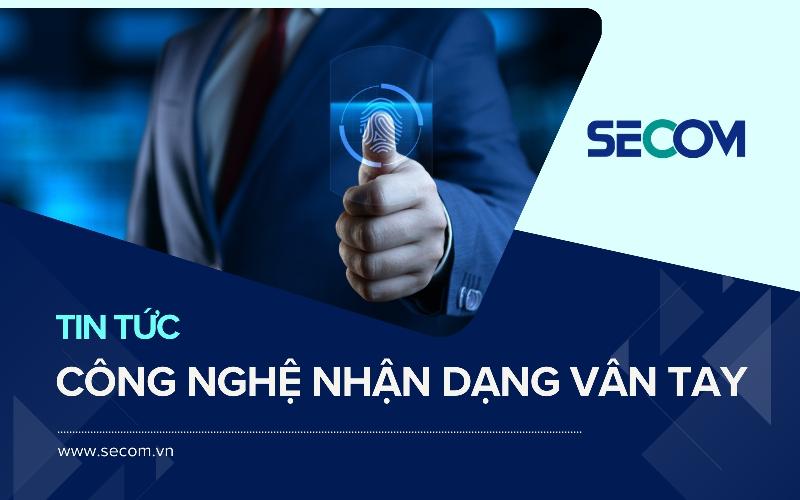 Công nghệ nhận dạng vân tay hiện đại