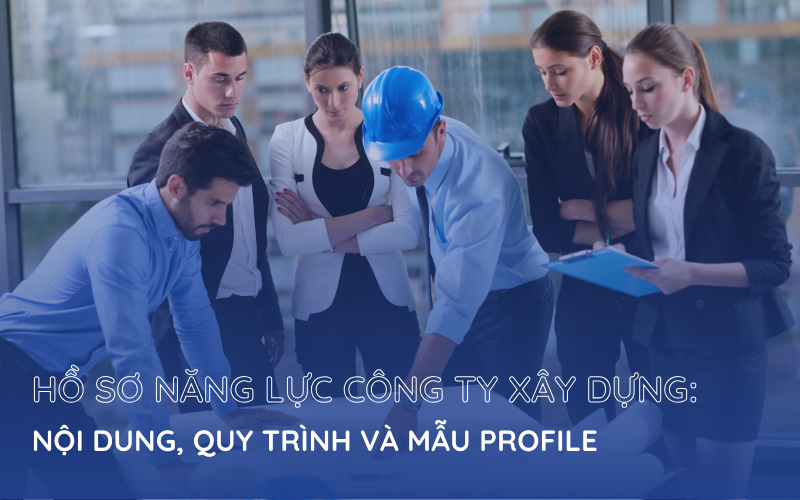 Hướng dẫn toàn diện về slide hồ sơ năng lực công ty xây dựng