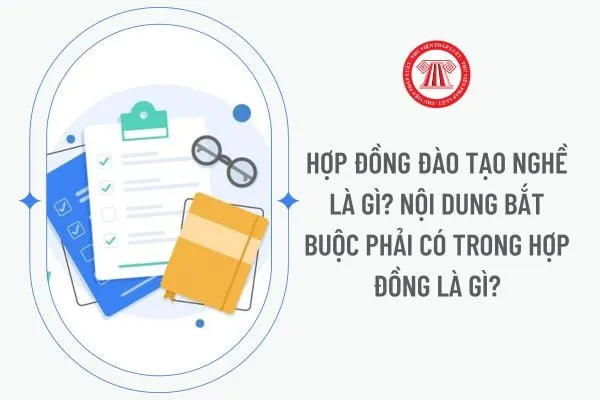 Hợp Đồng Đào Tạo Nghề: Định Nghĩa, Nội Dung Và Những Điều Cần Biết