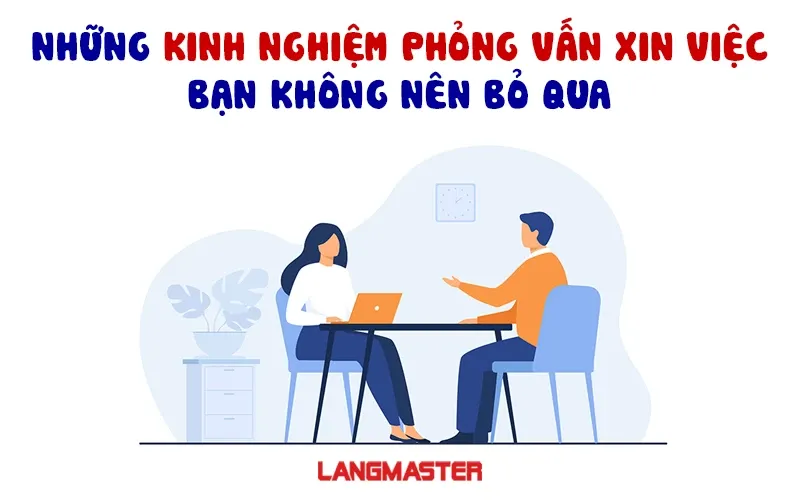 Kinh nghiệm phỏng vấn xin việc