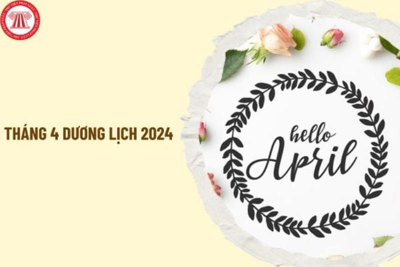 Lịch âm dương tháng 4 năm 2022