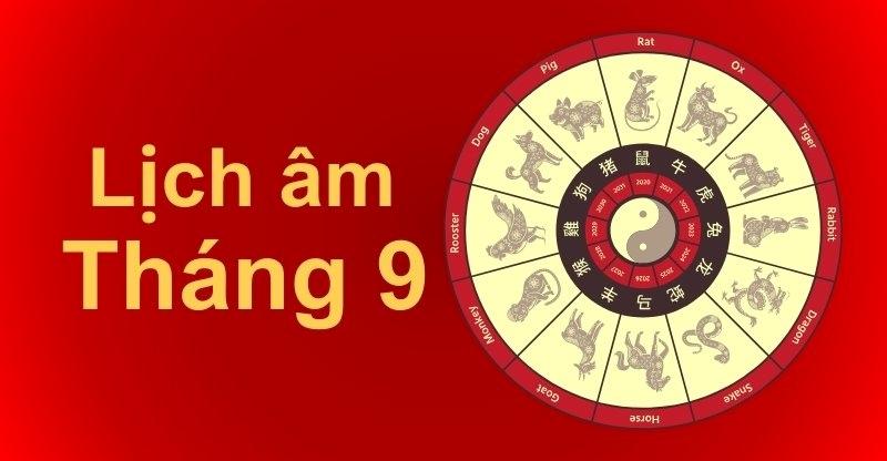 Lịch Âm Dương Tháng 9 Năm Nay