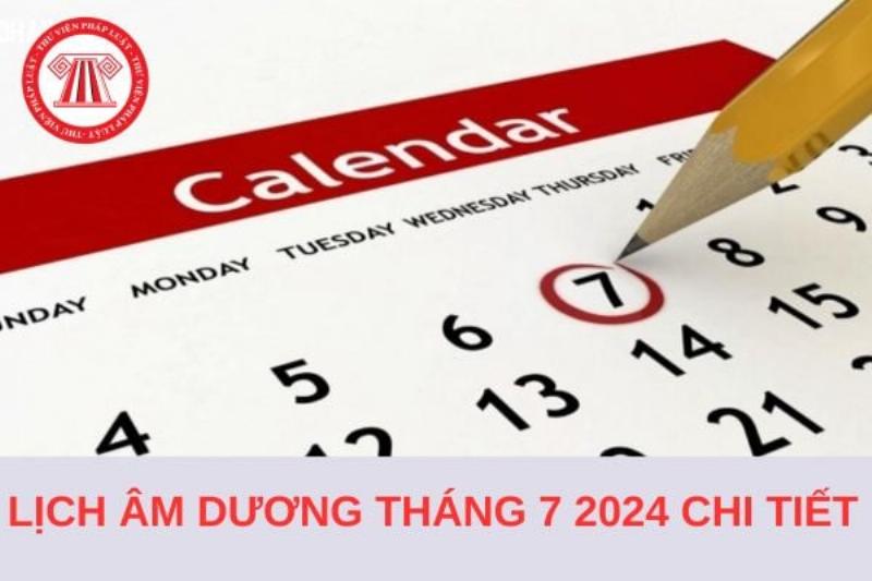 Lịch vạn niên tháng 7 năm 2024 tổng quan