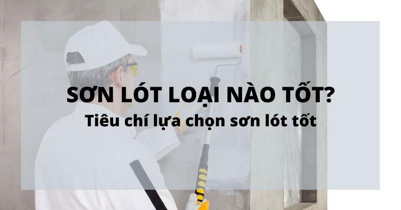 Lựa Chọn Loại Sơn Phù Hợp