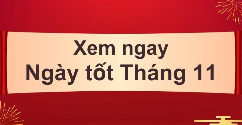 Lưu ý chọn ngày tốt tháng 11 năm 2021