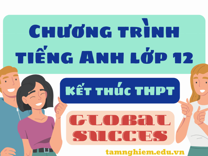 Tiếng Anh 11 Global Success: Hướng dẫn chinh phục đỉnh cao tiếng Anh
