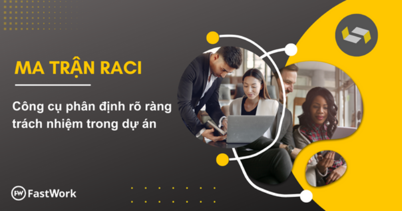 Bảng minh họa ma trận RACI, công cụ phân công trách nhiệm hiệu quả trong quản lý dự án.