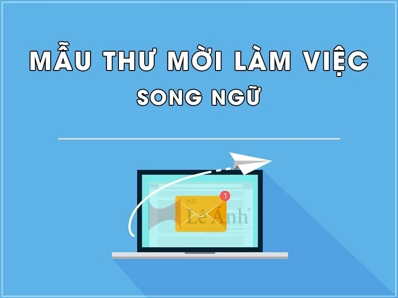 Mẫu Thư Mời Làm Việc (Offer Letter) Song Ngữ Chuẩn Nhất 2023 [keyword: Mẫu Thư Mời Làm Việc]