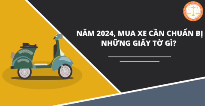 Chuẩn bị giấy tờ mua xe máy