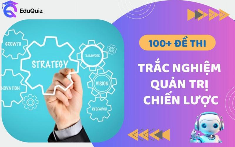 Lựa Chọn Chiến Lược Cạnh Tranh trong Trắc Nghiệm Quản Trị Chiến Lược