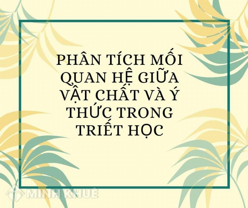 Hinh minh hoa moi quan he giua vat chat va y thuc trong triet hoc