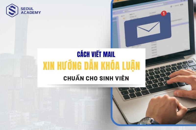 Viết Mail Xin Hướng Dẫn Khóa Luận